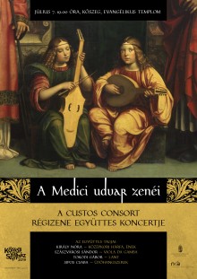 A Medici udvar zenéje – Custos Consort Régizene Együttes koncertje  plakát