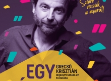 EGY ÉLETEM Grecsó Krisztián irodalmi stand-up előadása